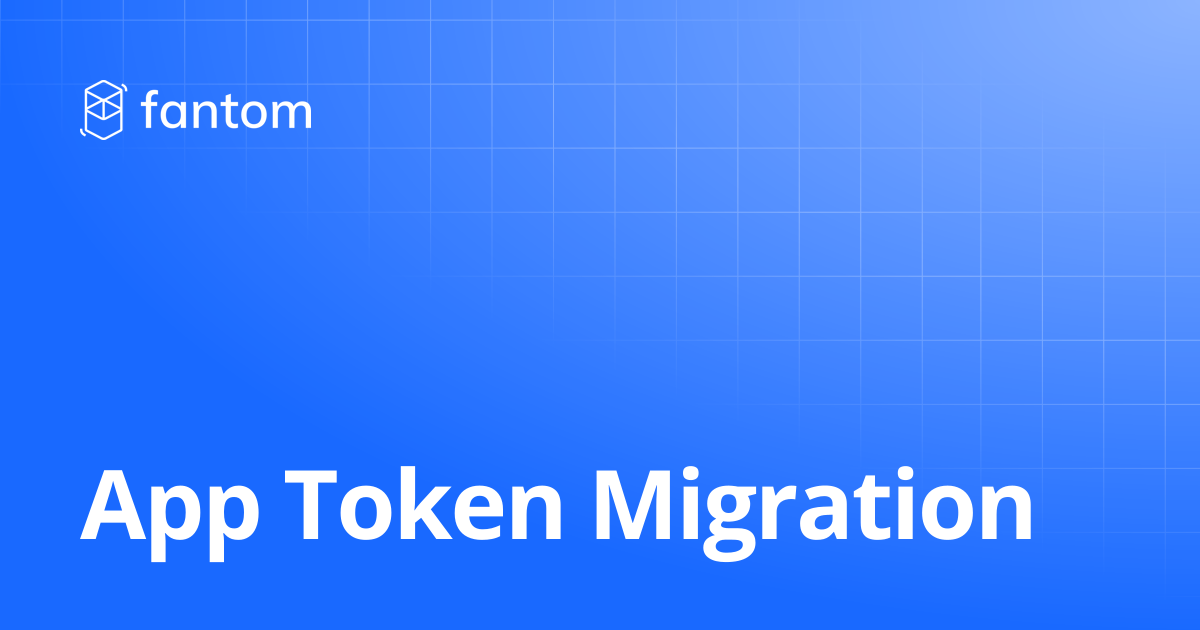 App Token Migration | Fantom Opera